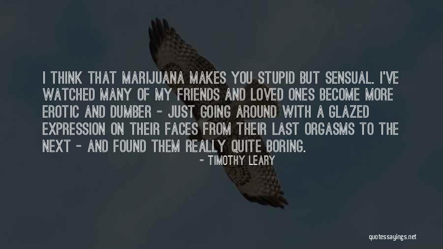 Stupid Thinking Quotes By Timothy Leary Stupid Thinking Quotes By Timothy Leary