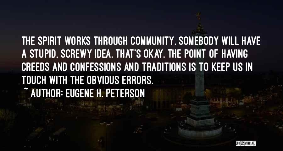 Stupid Traditions Quotes By Eugene H. Peterson
