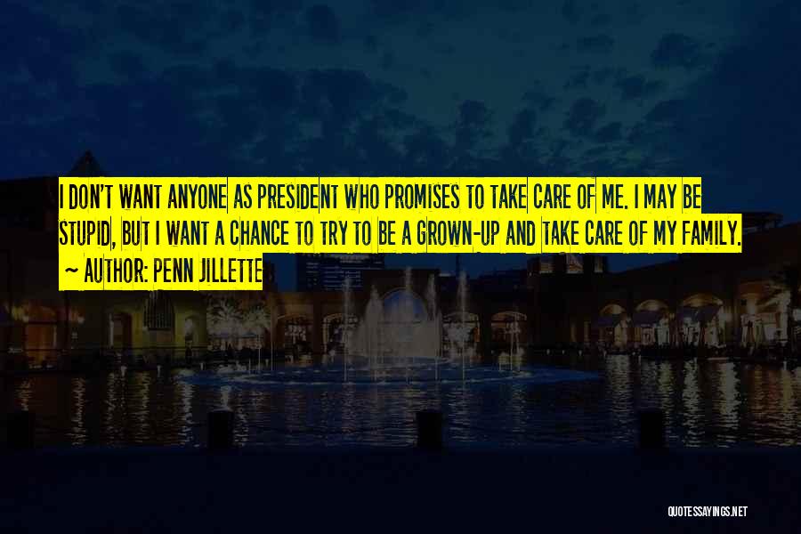 Stupid Us President Quotes By Penn Jillette