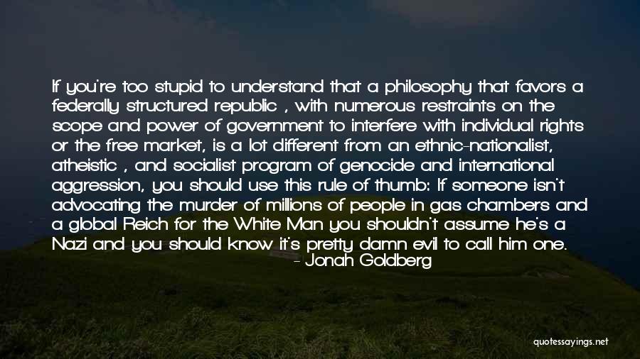 Stupid White Men Quotes By Jonah Goldberg