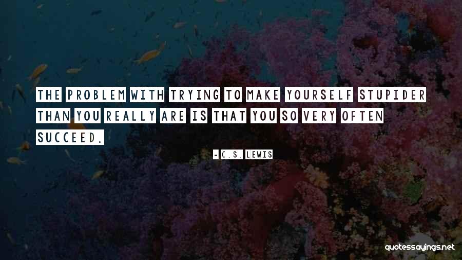 Stupider Quotes By C.S. Lewis Stupider Quotes By C.S. Lewis