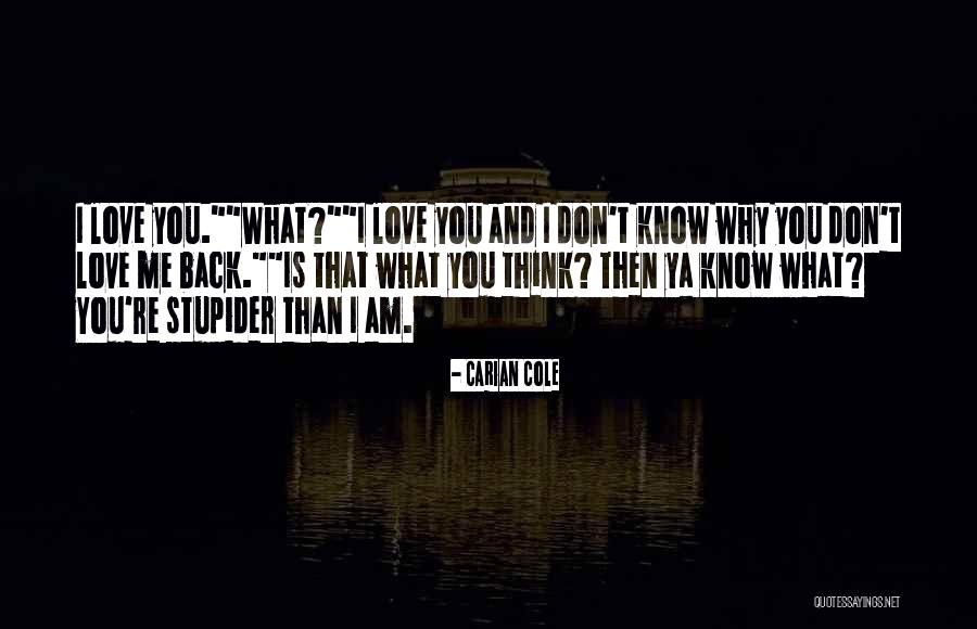 Stupider Quotes By Carian Cole Stupider Quotes By Carian Cole
