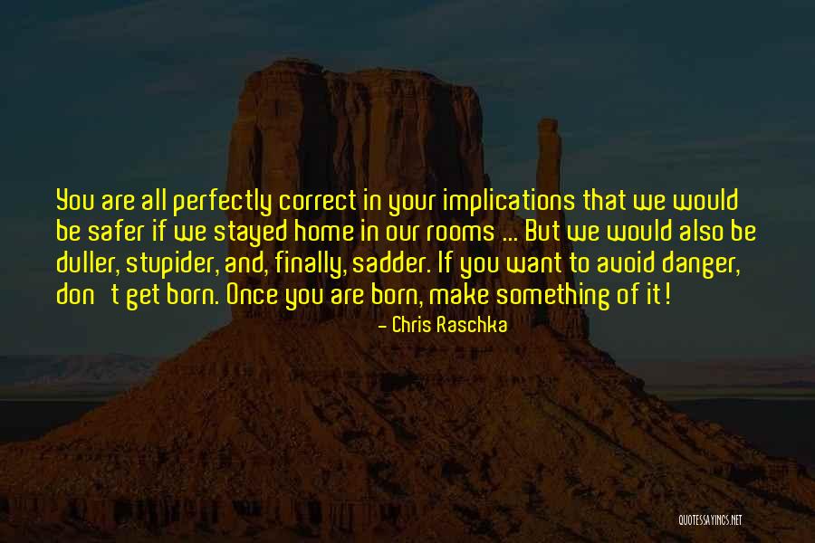 Stupider Quotes By Chris Raschka Stupider Quotes By Chris Raschka