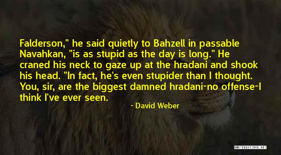Stupider Quotes By David Weber Stupider Quotes By David Weber