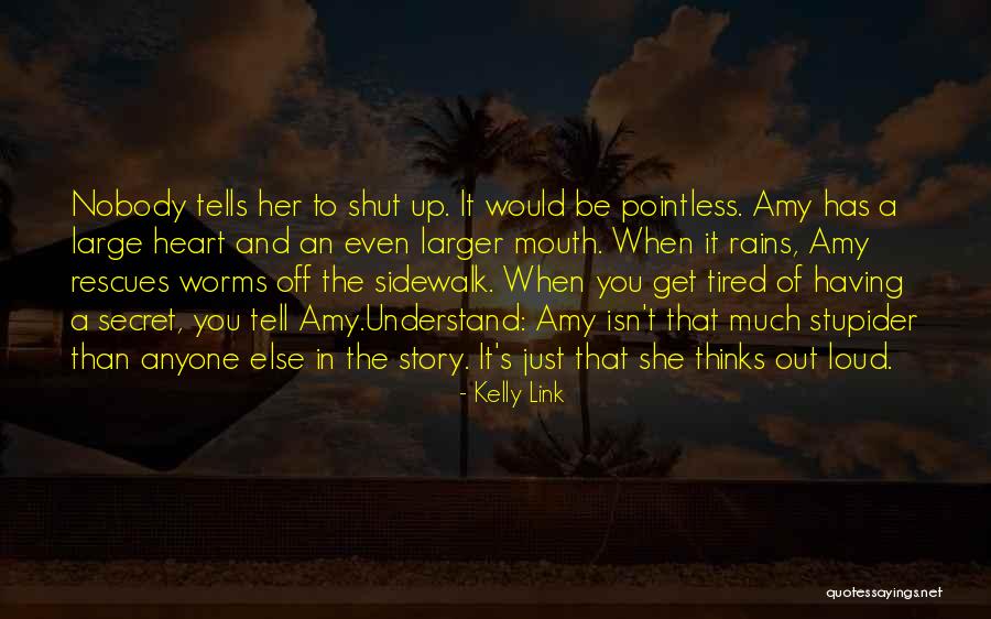 Stupider Quotes By Kelly Link Stupider Quotes By Kelly Link