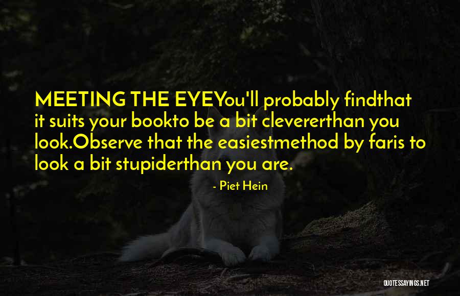 Stupider Quotes By Piet Hein Stupider Quotes By Piet Hein