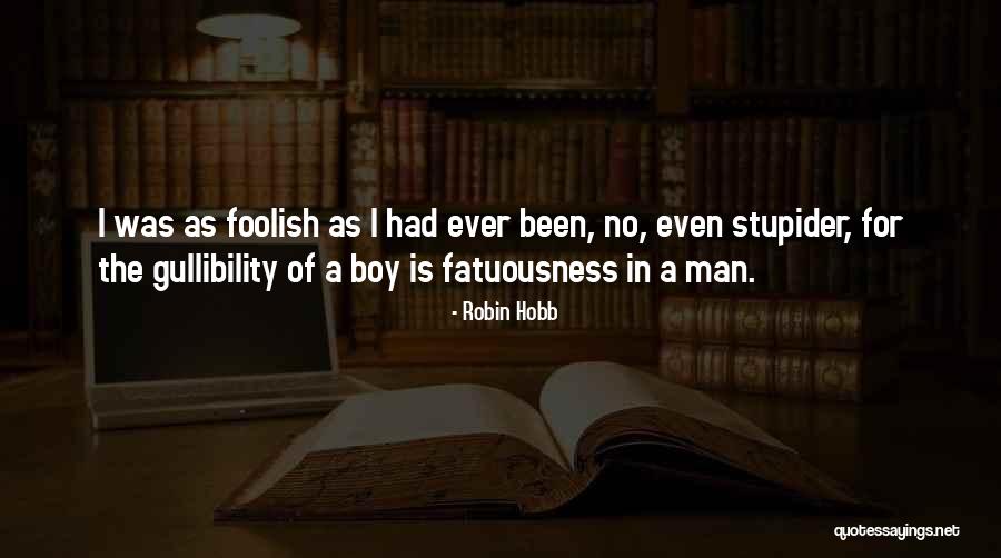 Stupider Quotes By Robin Hobb Stupider Quotes By Robin Hobb