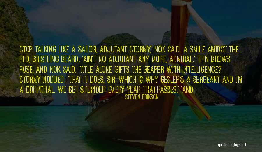 Stupider Quotes By Steven Erikson Stupider Quotes By Steven Erikson