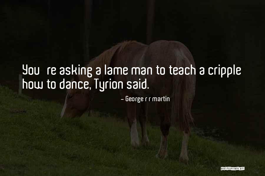 Stupider Than George Quotes By George R R Martin Stupider Than George Quotes By George R R Martin