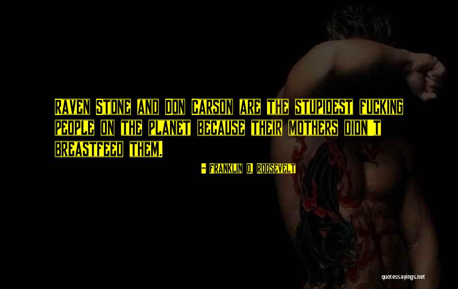Stupidest People Quotes By Franklin D. Roosevelt Stupidest People Quotes By Franklin D. Roosevelt
