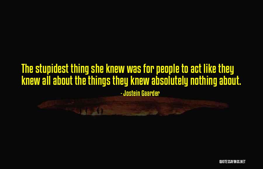 Stupidest People Quotes By Jostein Gaarder Stupidest People Quotes By Jostein Gaarder