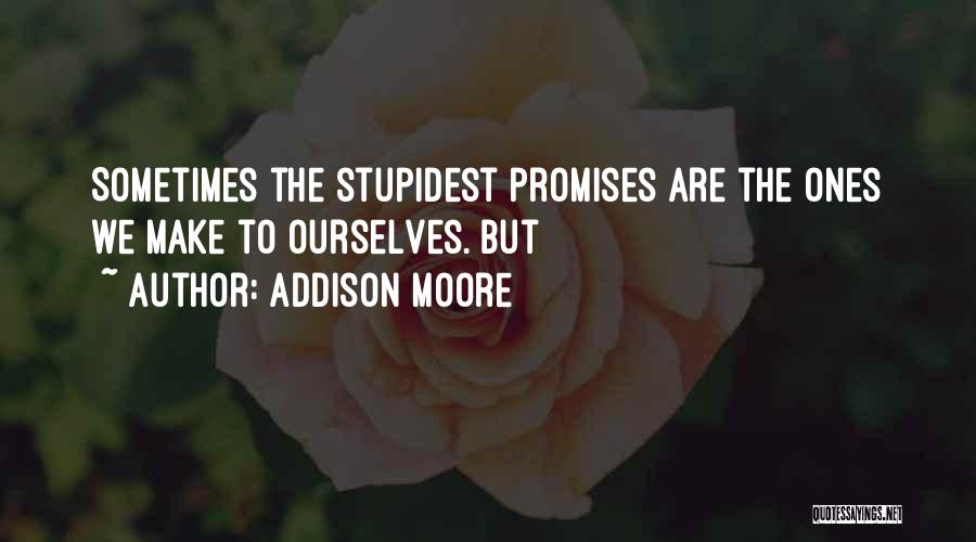 Stupidest Quotes By Addison Moore