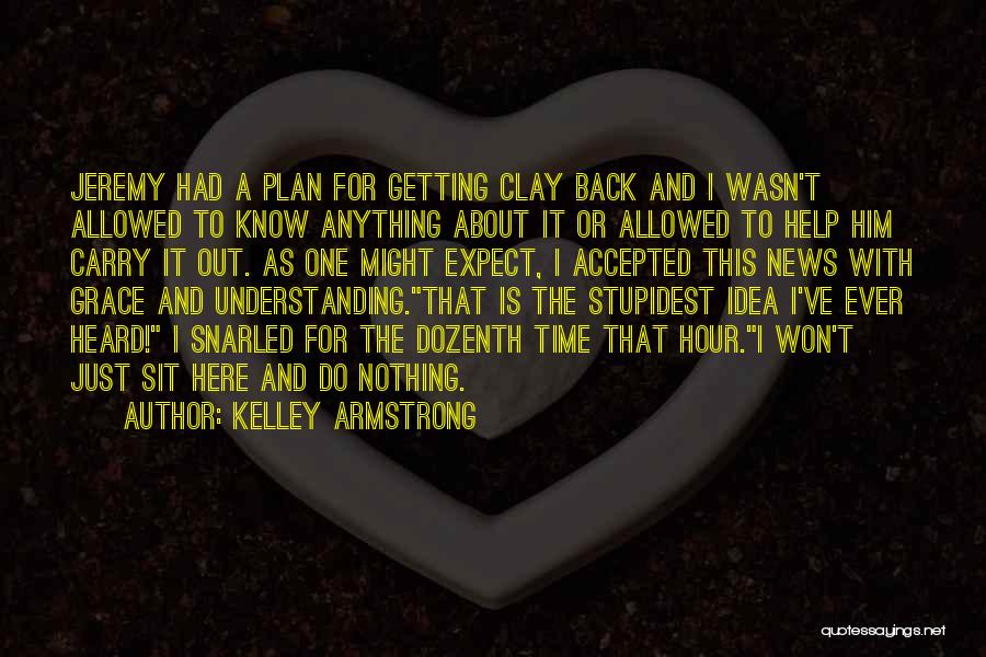 Stupidest Quotes By Kelley Armstrong