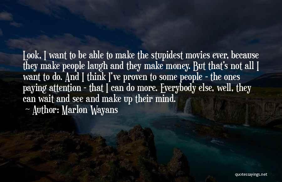 Stupidest Quotes By Marlon Wayans