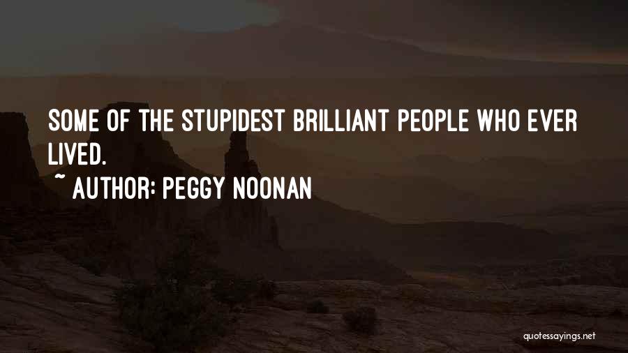 Stupidest Quotes By Peggy Noonan