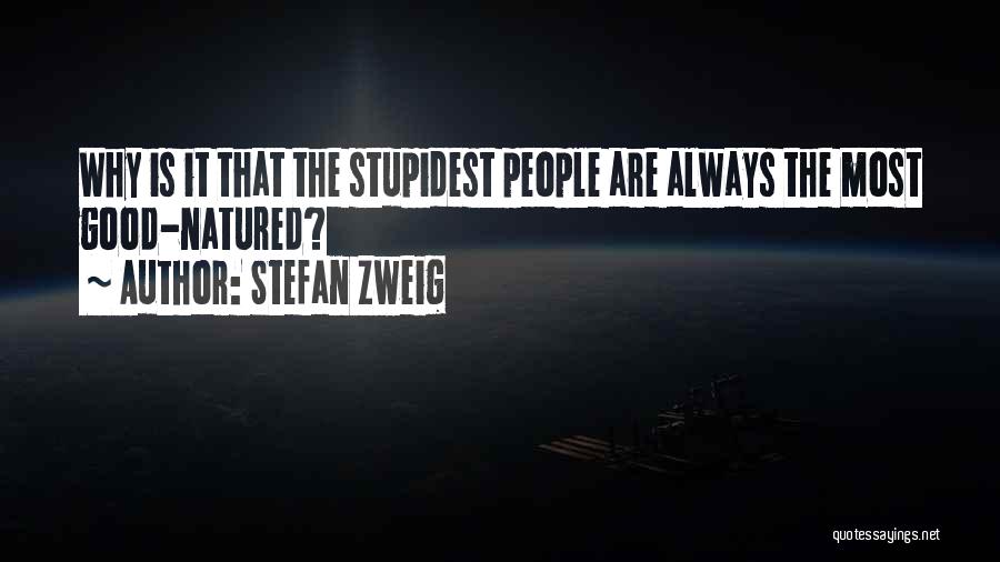 Stupidest Quotes By Stefan Zweig