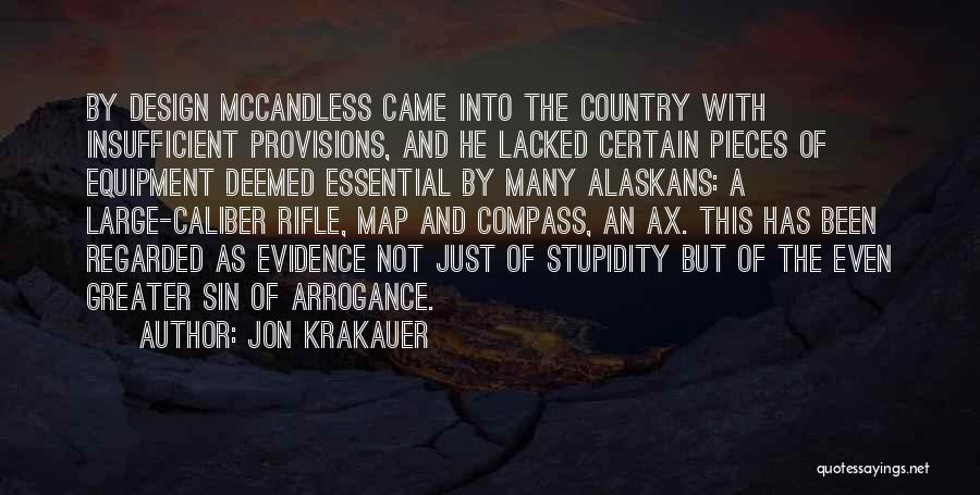 Stupidity And Arrogance Quotes By Jon Krakauer