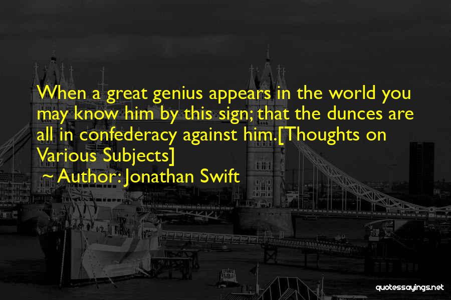 Stupidity And Genius Quotes By Jonathan Swift