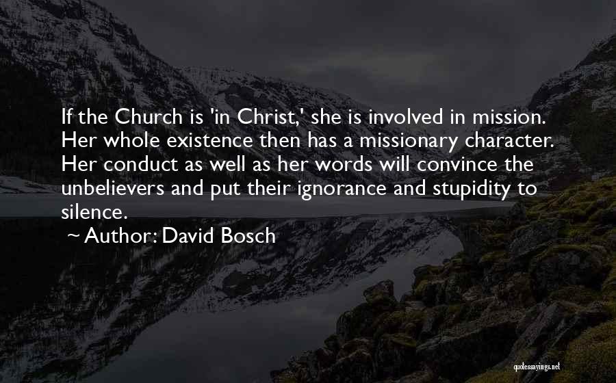 Stupidity And Ignorance Quotes By David Bosch