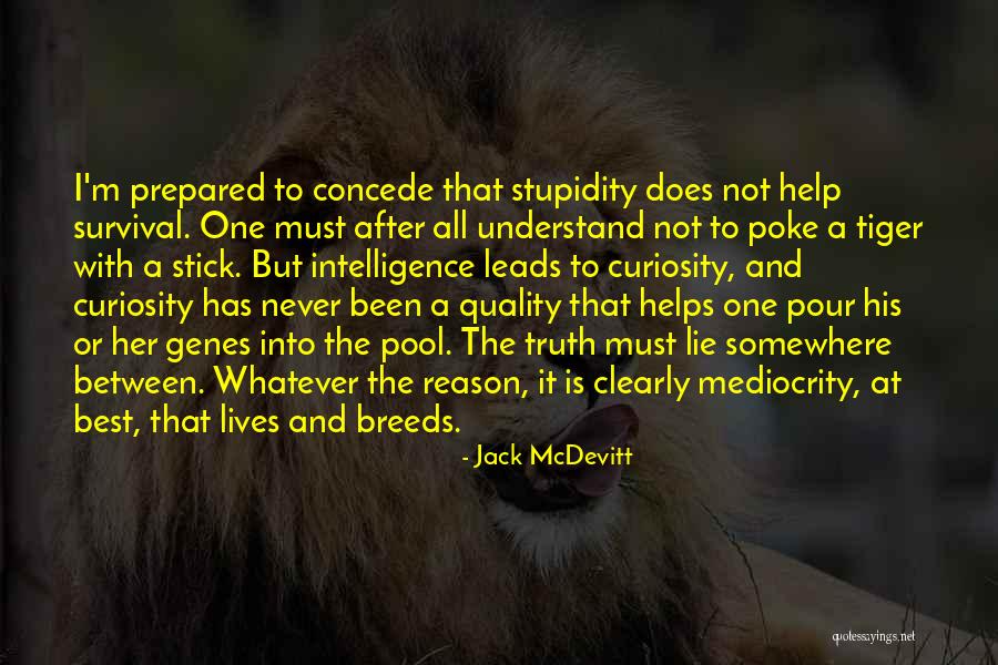 Stupidity And Intelligence Quotes By Jack McDevitt Stupidity And Intelligence Quotes By Jack McDevitt