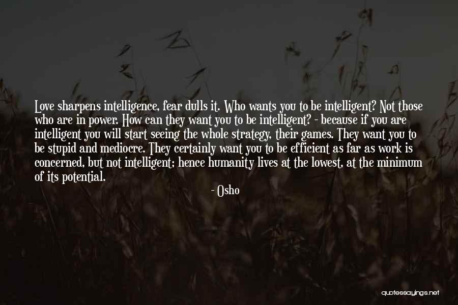 Stupidity And Intelligence Quotes By Osho