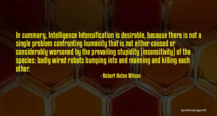 Stupidity And Intelligence Quotes By Robert Anton Wilson