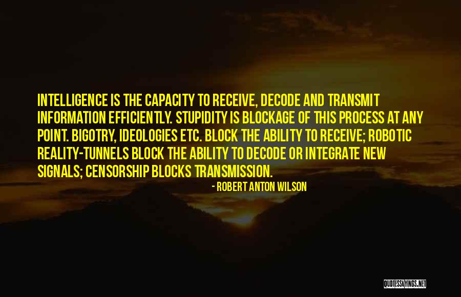 Stupidity And Intelligence Quotes By Robert Anton Wilson