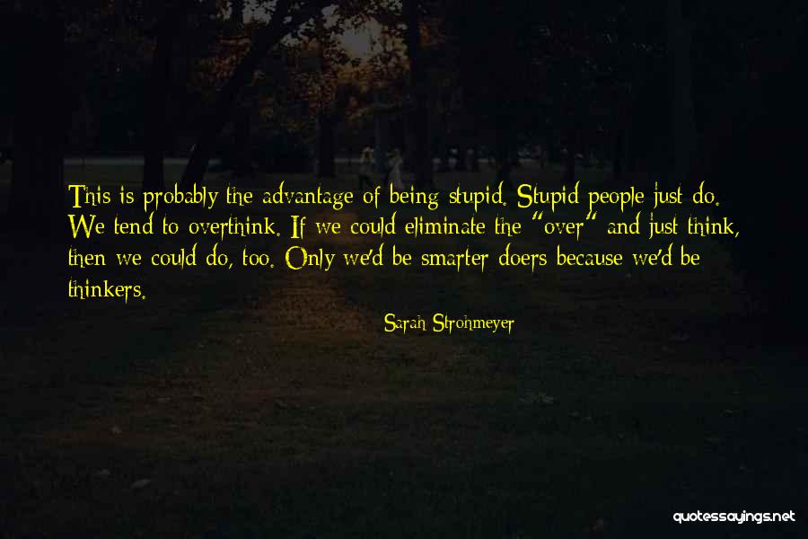 Stupidity And Intelligence Quotes By Sarah Strohmeyer Stupidity And Intelligence Quotes By Sarah Strohmeyer
