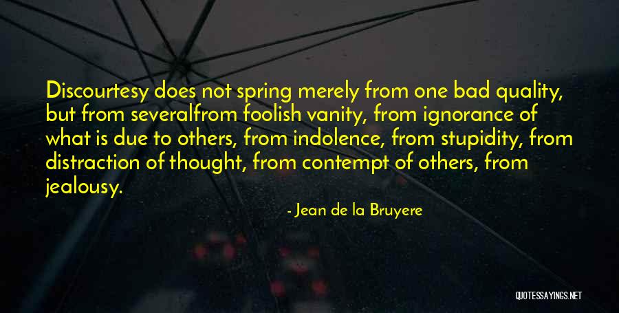 Stupidity And Jealousy Quotes By Jean De La Bruyere