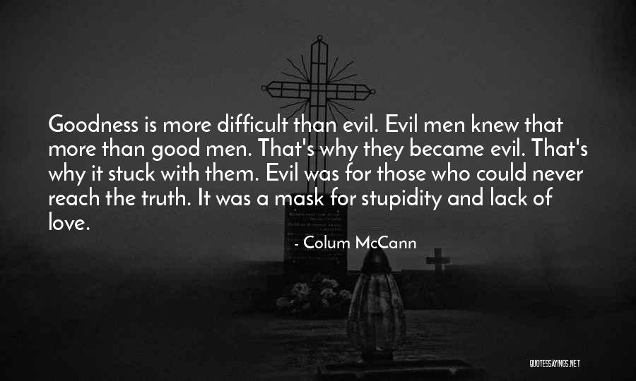 Stupidity And Love Quotes By Colum McCann