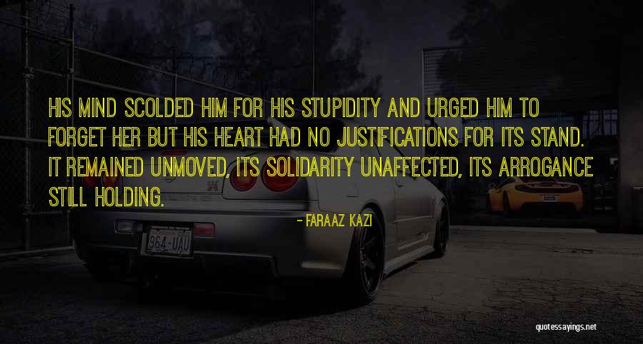 Stupidity And Love Quotes By Faraaz Kazi