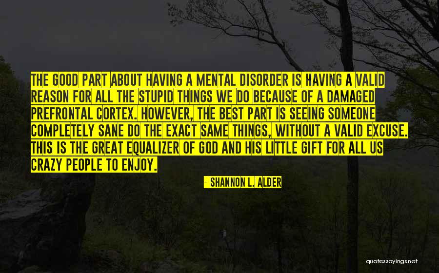 Stupidity And Love Quotes By Shannon L. Alder