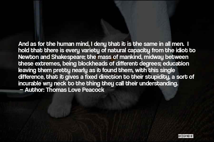 Stupidity And Love Quotes By Thomas Love Peacock