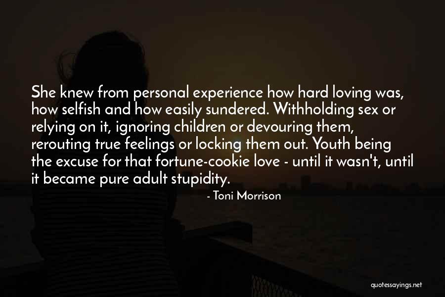 Stupidity And Love Quotes By Toni Morrison