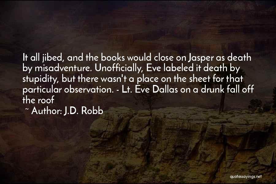 Stupidity And Quotes By J.D. Robb