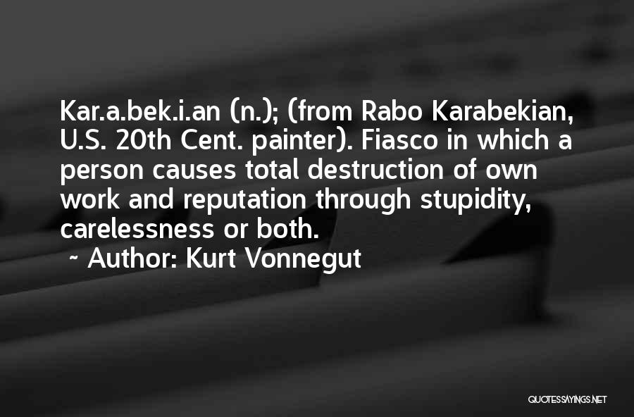 Stupidity At Work Quotes By Kurt Vonnegut