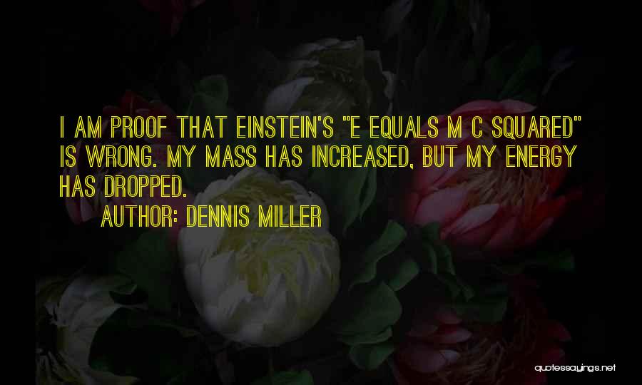 Stupidity By Einstein Quotes By Dennis Miller