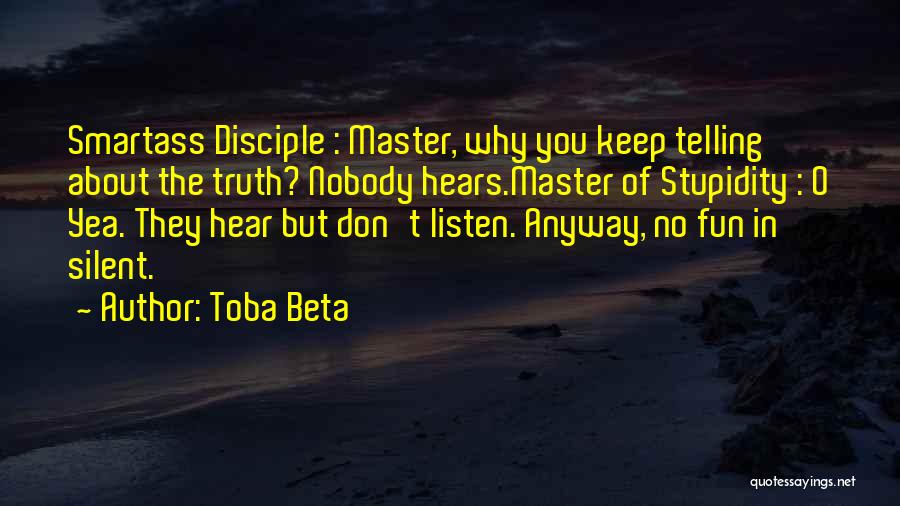 Stupidity Fun Quotes By Toba Beta