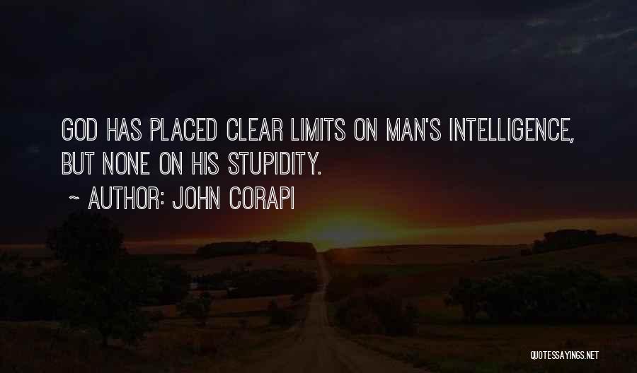 Stupidity Has No Limits Quotes By John Corapi