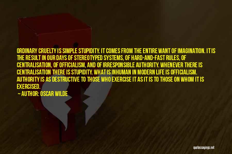 Stupidity In Life Quotes By Oscar Wilde