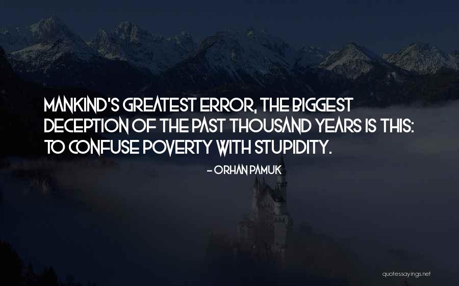 Stupidity Of Mankind Quotes By Orhan Pamuk Stupidity Of Mankind Quotes By Orhan Pamuk