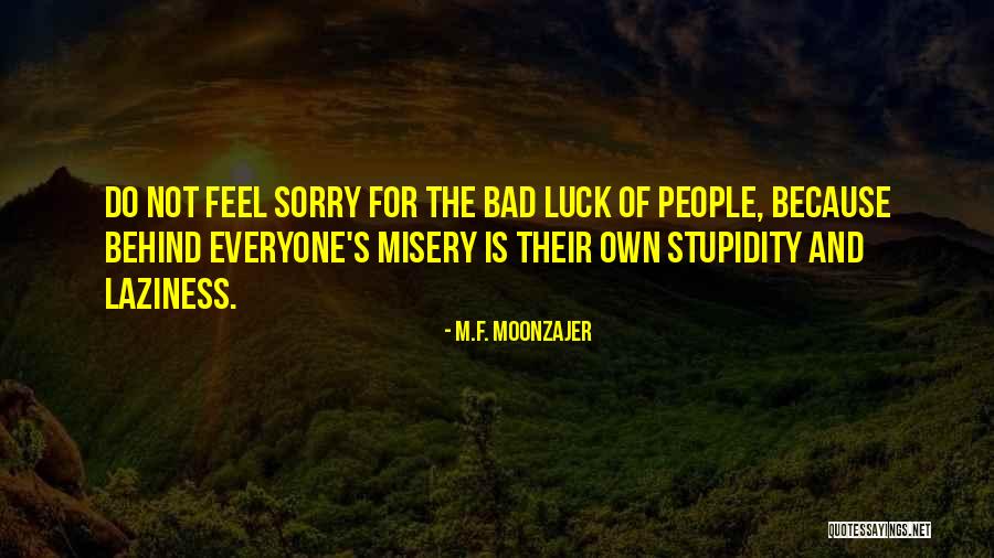 Stupidity Of People Quotes By M.F. Moonzajer Stupidity Of People Quotes By M.F. Moonzajer