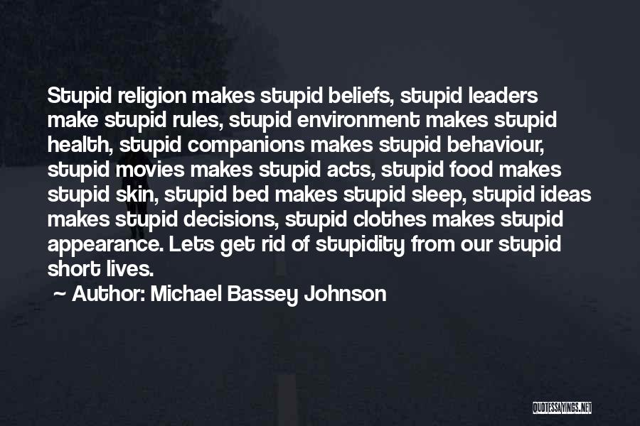 Stupidity Of Religion Quotes By Michael Bassey Johnson