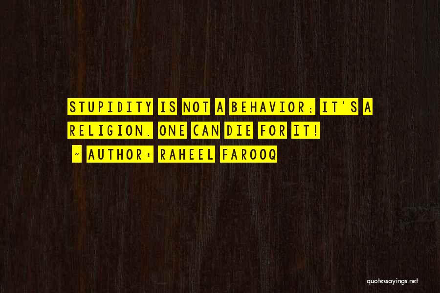 Stupidity Of Religion Quotes By Raheel Farooq