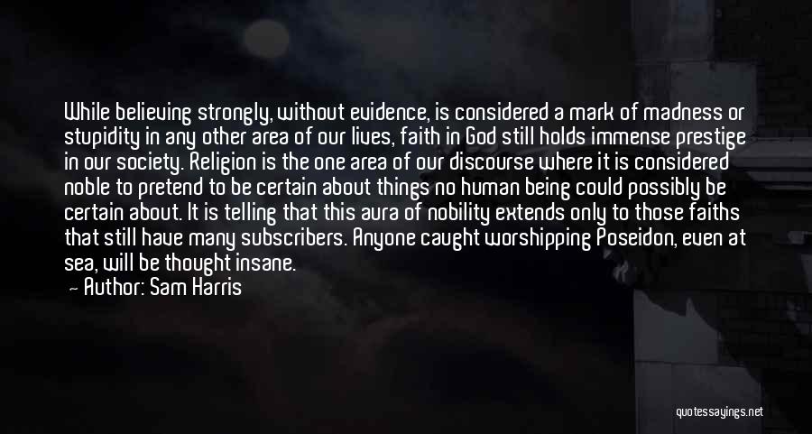 Stupidity Of Religion Quotes By Sam Harris