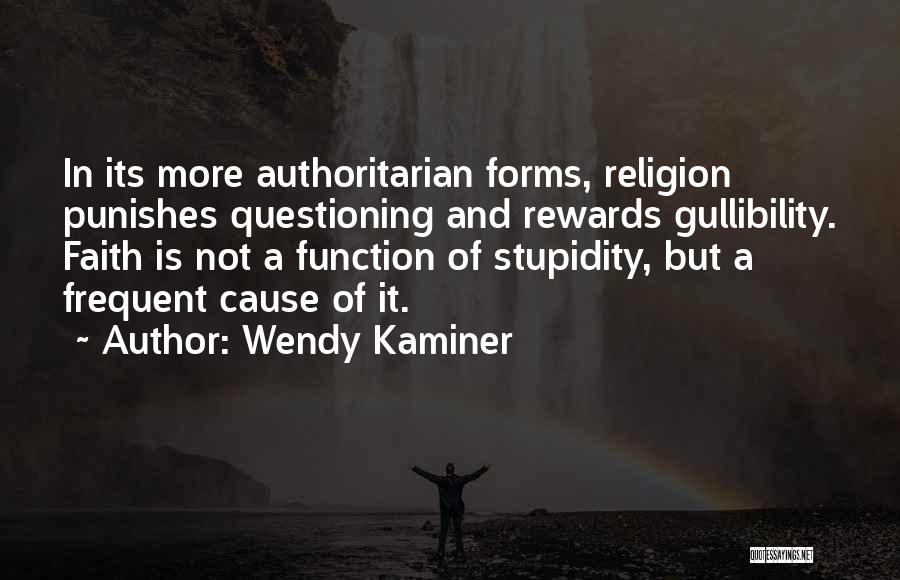 Stupidity Of Religion Quotes By Wendy Kaminer