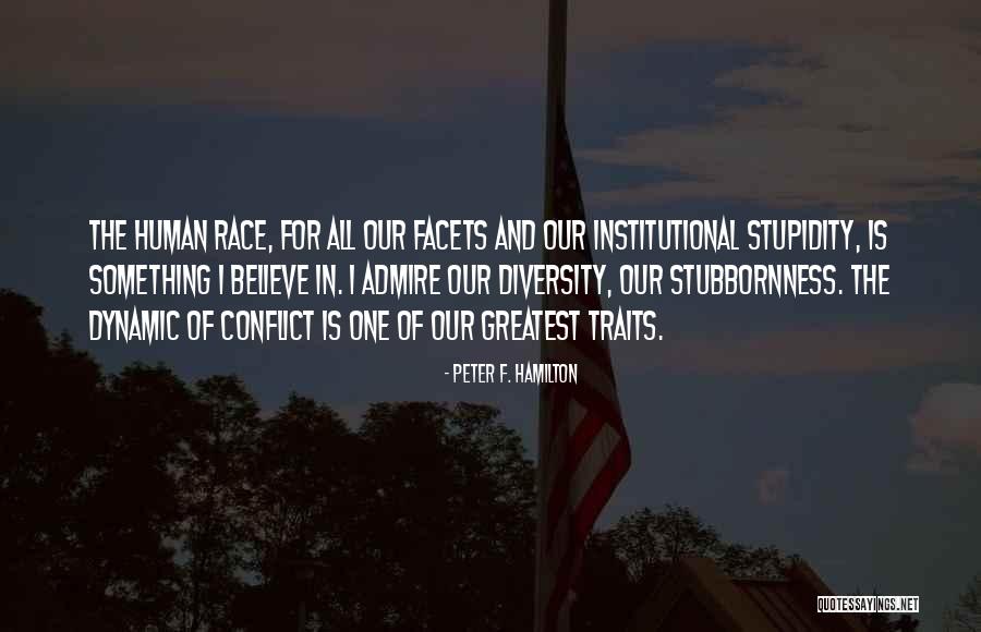 Stupidity Of The Human Race Quotes By Peter F. Hamilton Stupidity Of The Human Race Quotes By Peter F. Hamilton