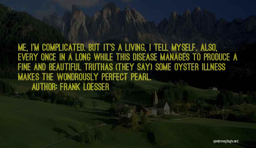 Stupidly Profound Quotes By Frank Loesser