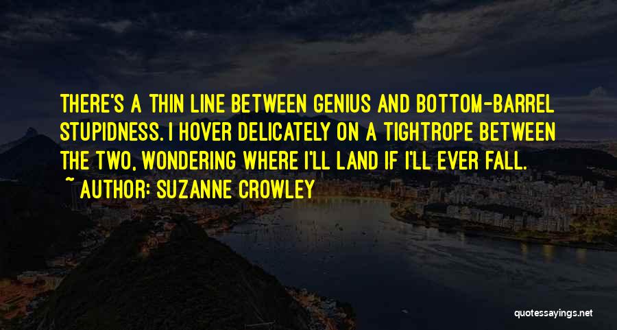 Stupidness 3 Quotes By Suzanne Crowley