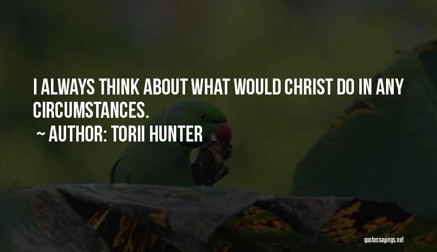 Stupidness 3 Quotes By Torii Hunter